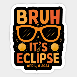 Solar Eclipse Bruh Its Eclipse April 8 2024 Sticker